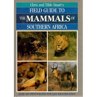 Item #D106 Chris and Tilde Stuart's Field Guide to the Mammals of Southern Africa. Tilde and...