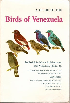 Item #D113 A Guide to the Birds of Venezuela. Rodolphe Meyer de Schauensee, William H. Phelps Jr