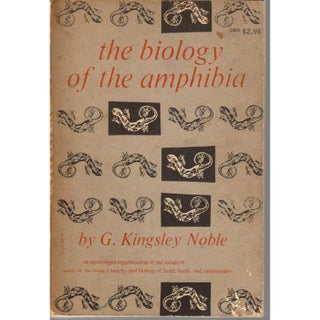 Item #D145 The Biology of the Amphibia. G. Kingsley Noble