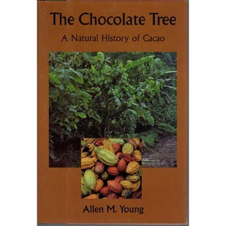 Item #D291 The Chocolate Tree: A Natural History of Cacao. Allen M. Young
