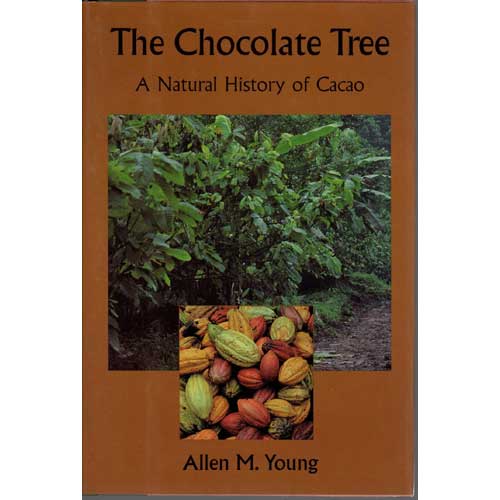 Item #D291 The Chocolate Tree: A Natural History of Cacao. Allen M. Young.