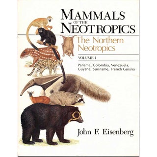 Item #D319U Mammals of the Neotropics. Volume 1: The Northern Neotropics. Panama, Colombia,...