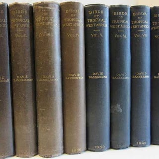Item #D417 The Birds of Tropical West Africa. Volumes 1-8. David Armitage Bannerman