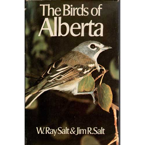Item #D429 The Birds of Alberta. W. Ray Salt, Jim R. Salt.