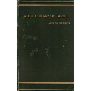 Item #D458 A Dictionary of Birds. Alfred Newton