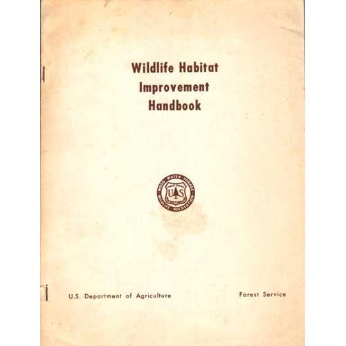 Item #D468 Wildlife Habitat Improvement Handbook.FSH 2609.11. U S. Department of Agriculture.