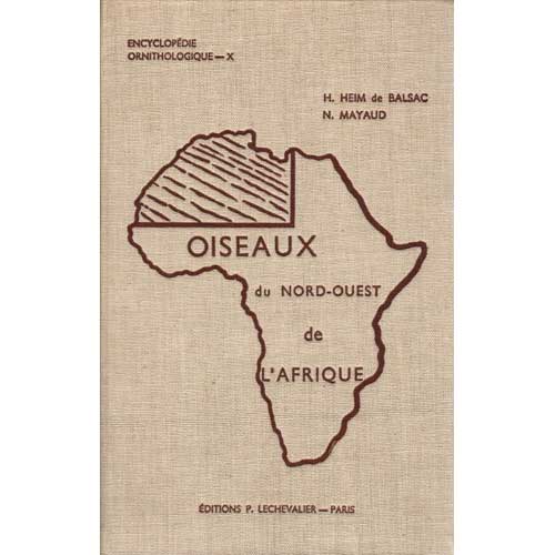 Item #D502 Les Oiseaux Du Nord-Quest De L'Afrique. Heim de Balsac, Noel Mayaud.