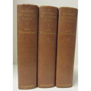 Item #D503 A History of the Birds of Sussex. Volumes I-III. John Walpole-Bond