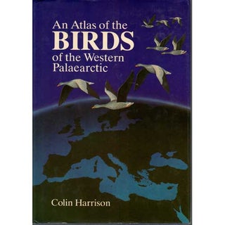 Item #D513 An Atlas of the Birds of the Western Palaearctic. Colin J. Harrison