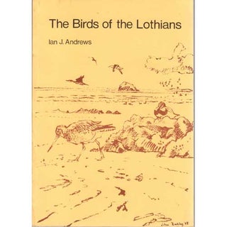 Item #D540 Birds of the Lothians. Ian J. Andrews