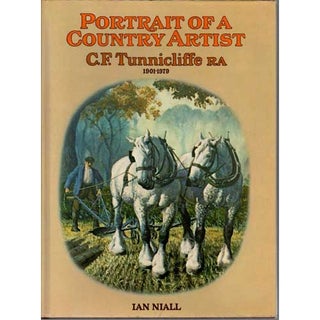 Item #D548 Portrait of a Country Artist: Charles Tunniciffe R.A. 1901-1979. Ian Niall