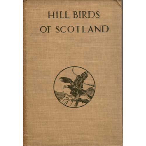 Item #D584 Hill Birds of Scotland. Seton Gordon.