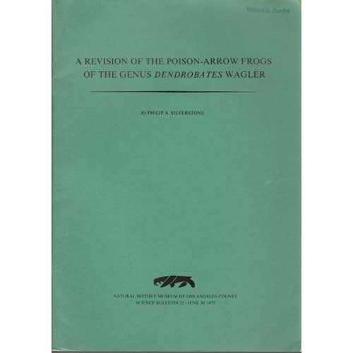 Item #E087 A Revision of the Poison-Arrow Frogs of the Genus Dendrobates Wager. Philip A. Silverstone.