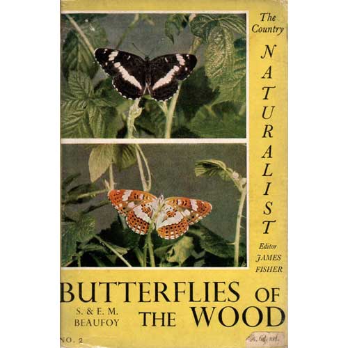 Item #E094 Butterflies of the Wood. S. Beaufoy, E M. Beaufoy.