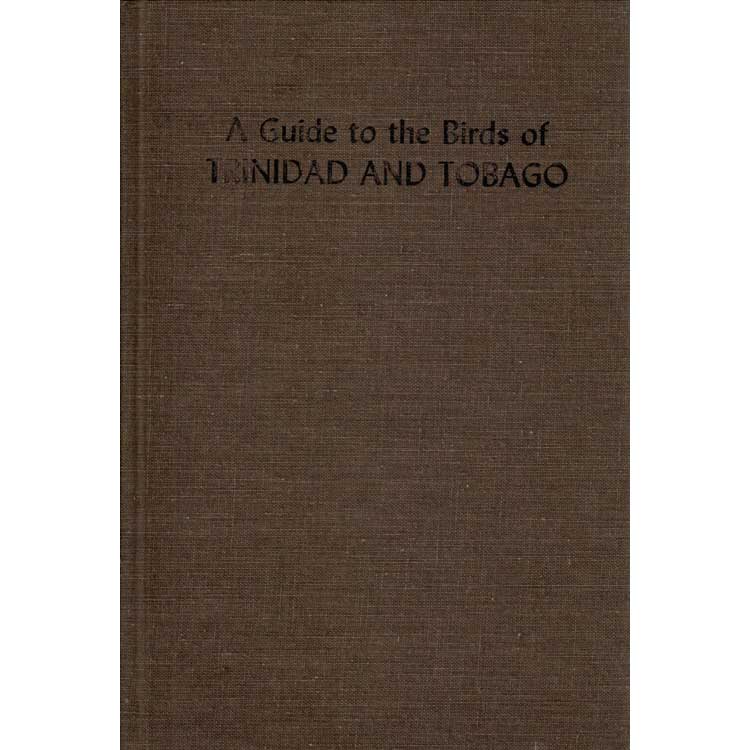 Item #E116 A Guide to the Birds of Trinidad and Tobago. Richard ffrench.