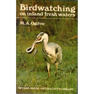 Item #E118 Birdwatching on inland fresh waters. M. A. Ogilvie
