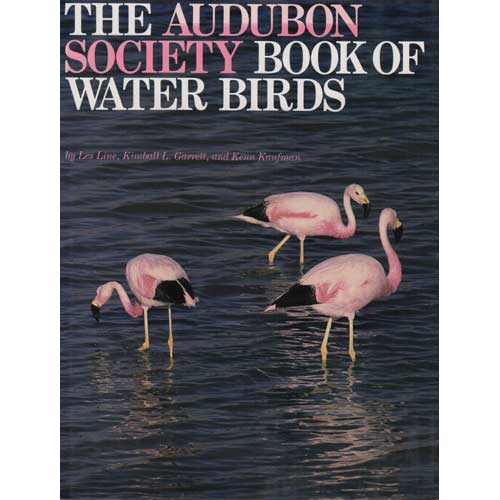 Item #E129 The Audubon Society Book of Water Birds. Les Line, Kimball L. Garrett, Kenn Kaufman.
