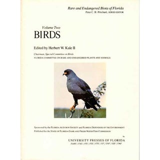 Item #E176 Rare and Endangered Biota of Florida- Volume Two, Birds [1978]. Herbert W. Kale II