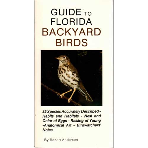 Item #E179 Guide to Florida Backyard Birds. Robert Anderson.