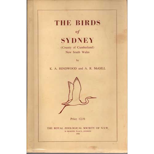Item #E187 The Birds of Sydney. K. A. &A R. McGill Hindwood.