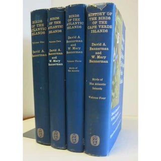 Item #E211 Birds of the Atlantic Islands. Four Volume Set. David A. BANNERMAN, W. Mary