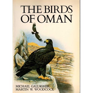 Item #E218 The Birds of Oman. Michael Gallagher, Martin W. Woodcock
