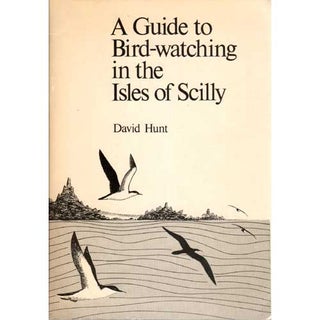Item #E228 A Guide to Bird-watching in the Isles of Scilly. David Hunt
