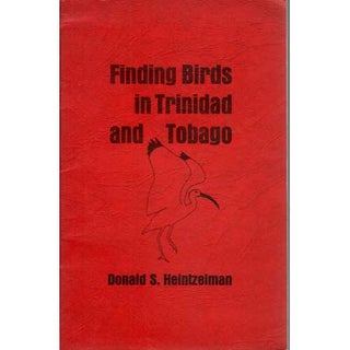 Item #E236 Finding Birds in Trinidad and Tobago. Donald S. Heintzelman