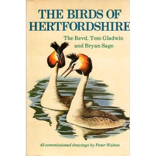 Item #E254 The Birds of Hertfordshire. Tom Revd Gladwin, Bryan Sage