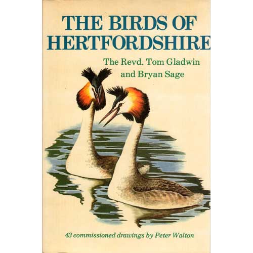 Item #E254 The Birds of Hertfordshire. Tom Revd Gladwin, Bryan Sage.