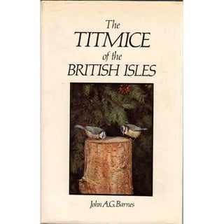Item #E257 The Titmice of the British Isles. John A. G. Barnes