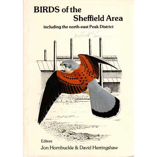 Item #E289 Birds of the Sheffield Area Including the North-East Peak District. Jon Hornbuckle, David Herringshaw.
