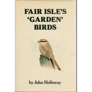 Item #E306 Fair Isles's 'Garden' Birds. John Holloway