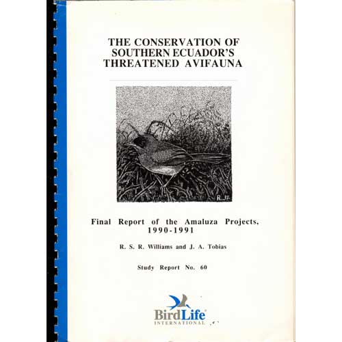 Item #E413 The Conservation of Southern Ecuador's Threatened Avifauna. R. S. R. Williams, J A. Tobias.