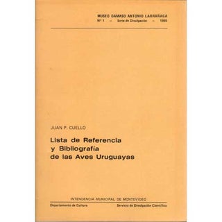 Item #E447 Lista de Referencia y Bibliografia de las Aves Uruguayas. Juan P. Cuello
