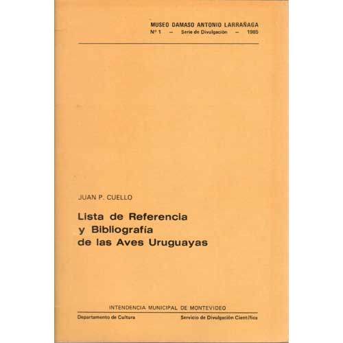 Item #E447 Lista de Referencia y Bibliografia de las Aves Uruguayas. Juan P. Cuello.