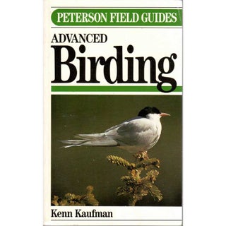 Item #E502 A Field Guide to Advanced Birding: Birding Challenges and How to Approach Them. Kenn...