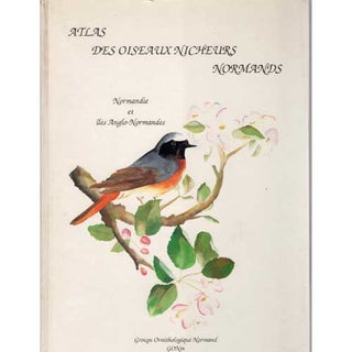 Item #E507 Atlas des oiseaux nicheurs de Normandie et des iles Anglo-Normandes. Normand...