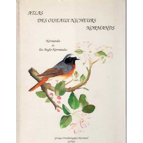 Item #E507 Atlas des oiseaux nicheurs de Normandie et des iles Anglo-Normandes. Normand Ornithologists.