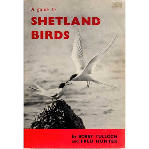 Item #E521 A Guide to Shetland Birds. Bobby Tulloch, Fred Hunter.
