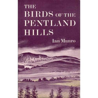 Item #E526 The Birds of the Pentland Hills. Ian Munro