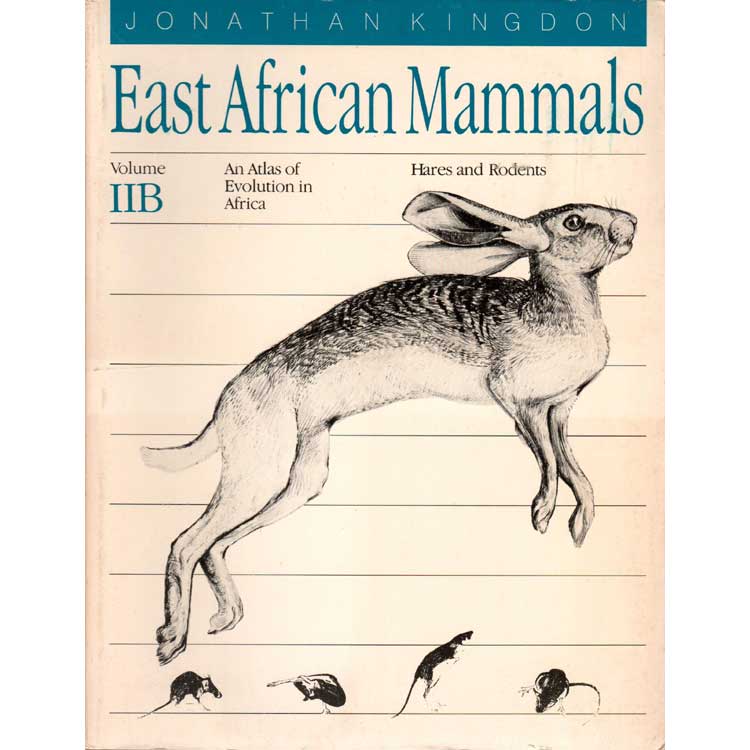 Item #EAMIIB East African Mammals. Volume II Part B (Hares and Rodents). Jonathan Kingdon.