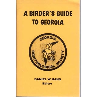 Item #F034 A Birder's Guide to Georgia. Daniel E. Hans