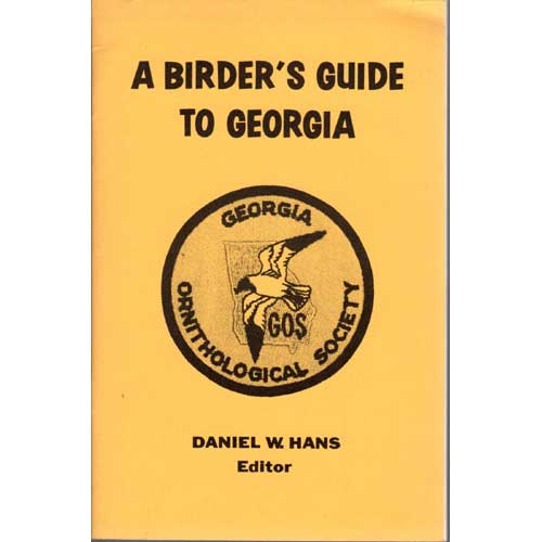 Item #F034 A Birder's Guide to Georgia. Daniel E. Hans.