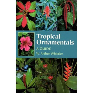 Item #F038 Tropical Ornimentals: A Guide. W. Arthur Whistler
