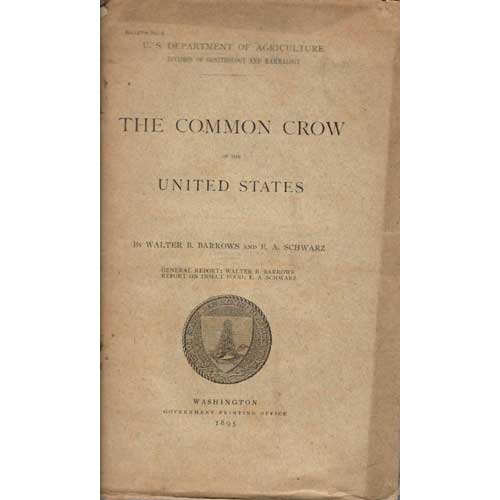 Item #F072 The Common Crow of the United States. Walter B. Barrows, E A. Schwartz.