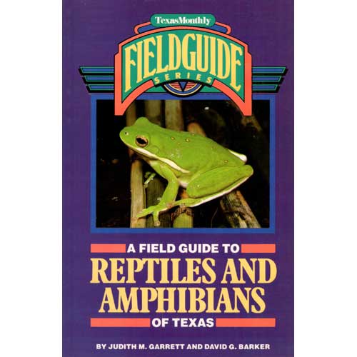 Item #F078 A Field Guide to Reptiles and Amphibians of Texas. Judith M. Garrett, David G. Barker.