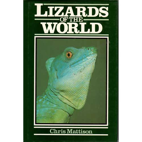 Item #F137 Lizards of the World. Chris Mattison.