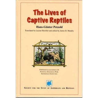 Item #F164 The Lives of Captive Reptiles. Hans-Gunter Petzold