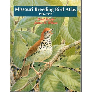 Item #F171 Missouri Breeding Bird Atlas: 1986-1992. Brad Jacobs, James D. Wilson